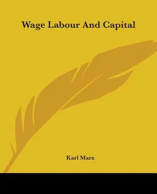 Trabajo asalariado y capital - Wage Labour And Capital