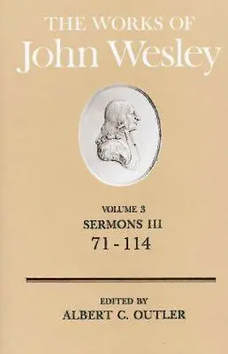 Las obras de Juan Wesley Tomo 3: Sermones III (71-114) - The Works of John Wesley Volume 3: Sermons III (71-114)