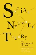 Teoría de redes sociales y cambio educativo - Social Network Theory and Educational Change