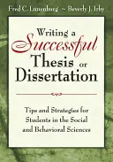 Escribir una tesis o disertación con éxito: Consejos y estrategias para estudiantes de ciencias sociales y del comportamiento - Writing a Successful Thesis or Dissertation: Tips and Strategies for Students in the Social and Behavioral Sciences