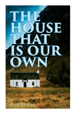 La casa que es nuestra: Novela escocesa - The House That is Our Own: Scottish Novel
