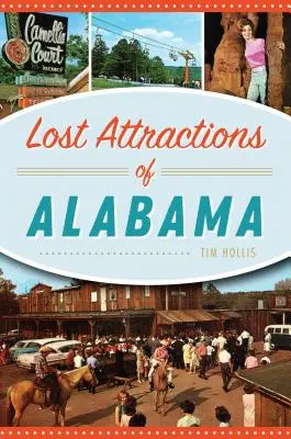 Atracciones perdidas de Alabama - Lost Attractions of Alabama