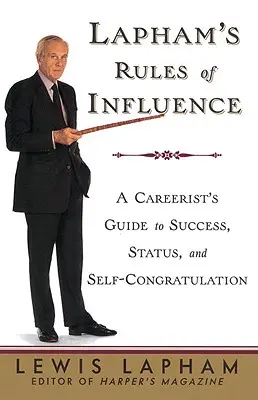 Las reglas de influencia de Lapham - Lapham's Rules of Influence