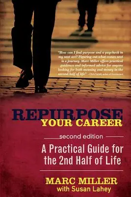 Reconvierte tu carrera: Guía práctica para la segunda mitad de la vida - Repurpose Your Career: A Practical Guide for the 2nd Half of Life