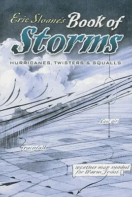 El libro de las tormentas de Eric Sloane: Huracanes, tornados y borrascas - Eric Sloane's Book of Storms: Hurricanes, Twisters and Squalls