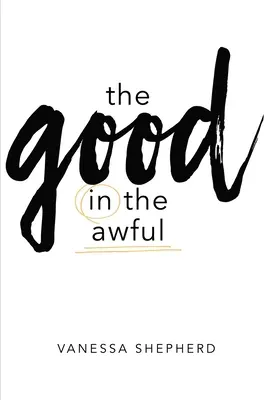 Lo bueno en lo horrible - The Good in the Awful