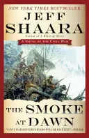 El humo al amanecer: Una novela de la Guerra Civil - The Smoke at Dawn: A Novel of the Civil War