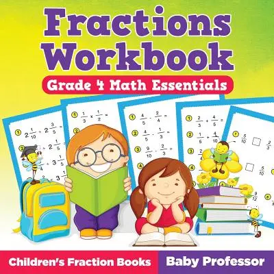 Fractions Workbook Grade 4 Math Essentials: Libros infantiles de fracciones - Fractions Workbook Grade 4 Math Essentials: Children's Fraction Books