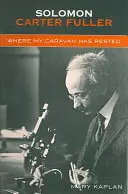 Solomon Carter Fuller: Dónde ha descansado mi caravana - Solomon Carter Fuller: Where My Caravan Has Rested