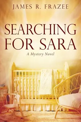 En busca de Sara: Una novela de misterio - Searching for Sara: A Mystery Novel