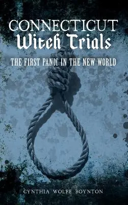 Los juicios de las brujas de Connecticut: El primer pánico en el Nuevo Mundo - Connecticut Witch Trials: The First Panic in the New World