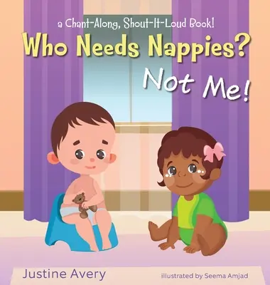 ¿Quién necesita pañales? Yo no: ¡un libro para cantar y gritar! - Who Needs Nappies? Not Me!: a Chant-Along, Shout-It-Loud Book!