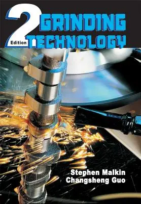 Tecnología del Rectificado: Teoría y Aplicaciones del Mecanizado con Abrasivos - Grinding Technology: Theory and Applications of Machining with Abrasives