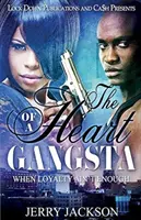 El corazón de un gángster: Cuando la lealtad no es suficiente - The Heart of a Gangsta: When Loyalty Ain't Enough