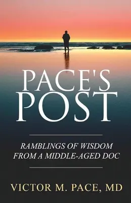 Pace's Post: Divagaciones sabias de un médico de mediana edad - Pace's Post: Ramblings Of Wisdom From A Middle-Aged Doc