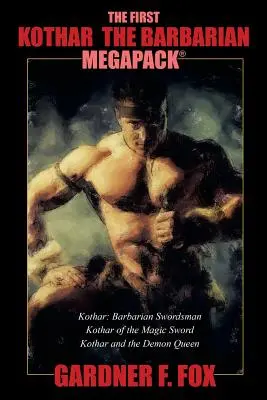 Primer MEGAPACK(R) de Kothar el Bárbaro: 3 novelas de espada y brujería - The First Kothar the Barbarian MEGAPACK(R): 3 Sword and Sorcery Novels