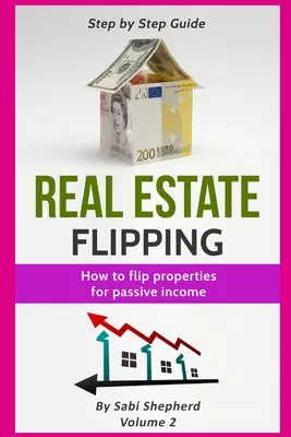 Flipping Inmobiliaria: Cómo voltear propiedades para obtener ingresos pasivos - Real Estate Flipping: How to flip properties for passive income