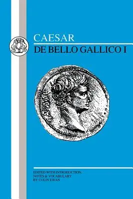 César: Guerra de las Galias I - Caesar: Gallic War I