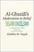 La moderación en las creencias de Al-Ghazali - Al-Ghazali's Moderation in Belief
