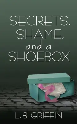 Secretos, vergüenza y una caja de zapatos - Secrets, Shame, and a Shoebox