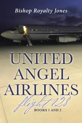 United Angel Airlines Vuelo 128: Libros 1 y 2 - United Angel Airlines Flight 128: Books 1 and 2