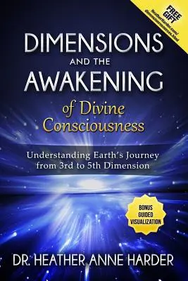 Dimensiones y Despertares de la Conciencia Divina: Comprendiendo el Viaje de la Tierra de la 3ª a la 5ª Dimensión - Dimensions & Awakenings of Divine Consciousness: Understanding Earth's Journey from 3rd to 5th Dimension