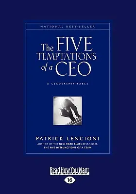 Las cinco tentaciones de un director general: Una fábula de liderazgo (Gran formato 16pt) - The Five Temptations of a CEO: A Leadership Fable (Large Print 16pt)