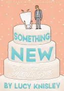 Algo nuevo: Cuentos de una novia improvisada - Something New: Tales from a Makeshift Bride