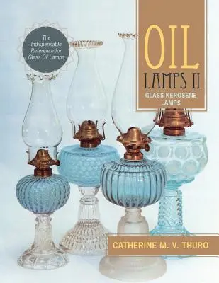 Lámparas de aceite II: Lámparas de queroseno de vidrio - Oil Lamps II: Glass Kerosene Lamps
