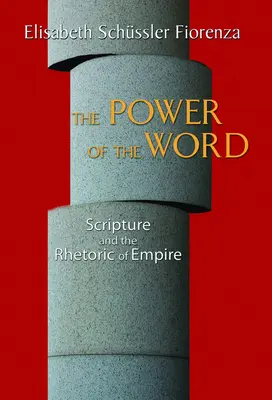 El poder de la palabra: La Escritura y la Retórica del Imperio - The Power of the Word: Scripture and the Rhetoric of Empire