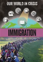 Nuestro mundo en crisis: Inmigración - Our World in Crisis: Immigration