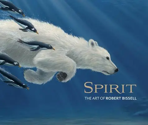 Spirit: El arte de Robert Bissell - Spirit: The Art of Robert Bissell