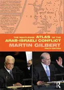 El Atlas Routledge del conflicto árabe-israelí - The Routledge Atlas of the Arab-Israeli Conflict