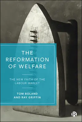 La reforma del bienestar: La nueva fe del mercado laboral - The Reformation of Welfare: The New Faith of the Labour Market