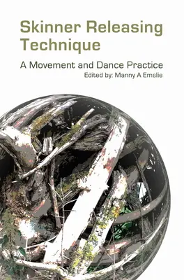 Skinner Releasing Technique: Una Práctica de Movimiento y Danza - Skinner Releasing Technique: A Movement and Dance Practice