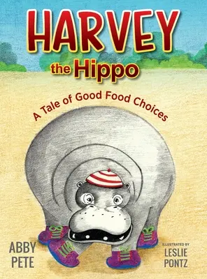 Harvey el hipopótamo: una historia de buenas elecciones alimentarias - Harvey the Hippo: A Tale of Good Food Choices