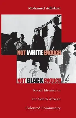 Ni suficientemente blanco, ni suficientemente negro: Identidad racial en la comunidad sudafricana de color - Not White Enough, Not Black Enough: Racial Identity in the South African Coloured Community