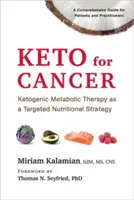 Ceto para el cáncer: La terapia metabólica cetogénica como estrategia nutricional dirigida - Keto for Cancer: Ketogenic Metabolic Therapy as a Targeted Nutritional Strategy