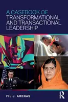 Un libro de casos de liderazgo transformacional y transaccional - A Casebook of Transformational and Transactional Leadership