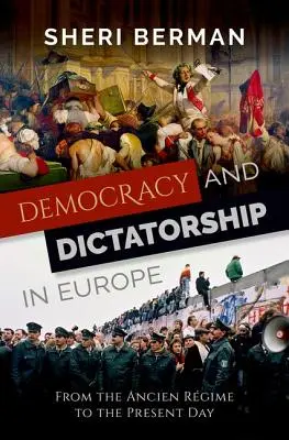 Democracia y dictadura en Europa: Del Antiguo Régimen a nuestros días - Democracy and Dictatorship in Europe: From the Ancien Regime to the Present Day
