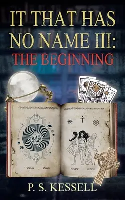 Lo que no tiene nombre III: El comienzo - It That Has No Name III: The Beginning