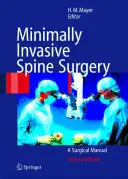 Cirugía mínimamente invasiva de la columna vertebral: A Surgical Manual - Minimally Invasive Spine Surgery: A Surgical Manual