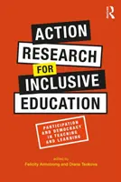 Investigación-acción para la educación inclusiva: Participación y democracia en la enseñanza y el aprendizaje - Action Research for Inclusive Education: Participation and Democracy in Teaching and Learning