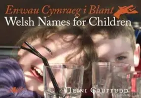 Enwau Cymraeg i Blant/Nombres galeses para niños - Enwau Cymraeg i Blant/Welsh Names for Children