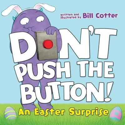 ¡No apriete el botón! Una sorpresa de Pascua - Don't Push the Button!: An Easter Surprise