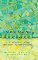 Fomentar la metacognición: apoyar a los alumnos mediante estrategias de enseñanza metacognitivas - Encouraging Metacognition; Supporting Learners through Metacognitive Teaching Strategies