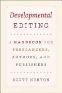 Developmental Editing: Manual para autónomos, autores y editores - Developmental Editing: A Handbook for Freelancers, Authors, and Publishers