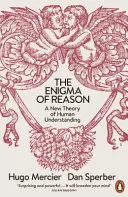 Enigma de la razón - Una nueva teoría del entendimiento humano - Enigma of Reason - A New Theory of Human Understanding