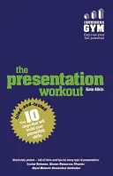 Presentation Workout - Los 10 pasos de eficacia probada que desarrollarán sus habilidades de presentación - Presentation Workout - The 10 tried-and-tested steps that will build your presenting skills