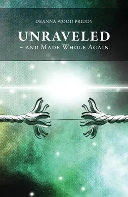 Unraveled - And Made Whole Again (Desenredado y reconstruido) - Unraveled - And Made Whole Again